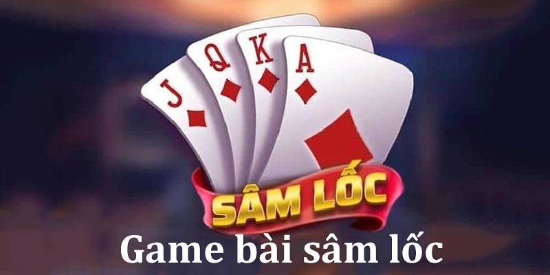 Cách Chơi Sam Loc 78win – Chi Tiết Cho Người Mới Chơi